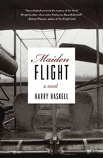 MAIDEN FLIGHT: A NOVEL By Harry Haskell **BRAND NEW**