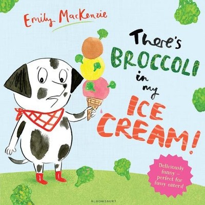 There s Broccoli in my Ice Cream!, MacKenzie, Emily