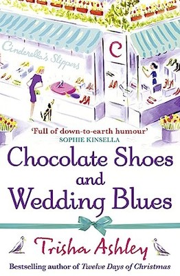 Chocolate Shoes and Wedding Blues by Ashley, Trisha Book The Fast Free Shipping