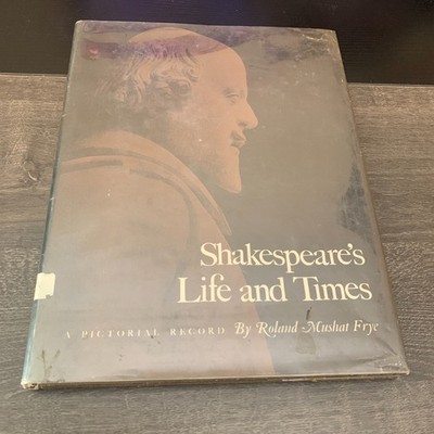 Shakespere's Life and Times Roland Mushat Frye 1967 Hardcover Pictorial History