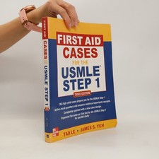 First Aid Cases for the USMLE Step 1: Third Edition  |  Tao Le