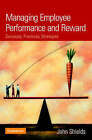 Managing Employee Performance and Reward: Concepts, Practices, Strategies by John Shields (Paperback, 2007)