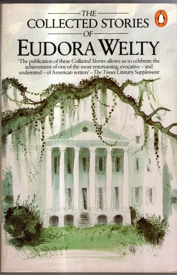 The collected stories of Eudora Welty : Eudora Welty