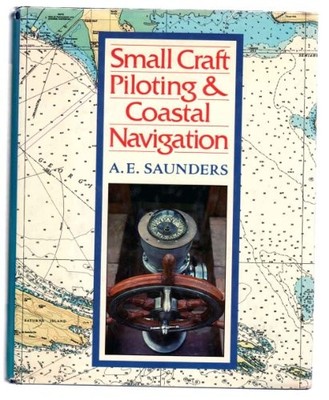 Small Craft Piloting and Coastal Navigation - Saunders, Amy Elizabeth