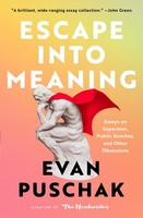 Escape Into Meaning, Evan Puschak