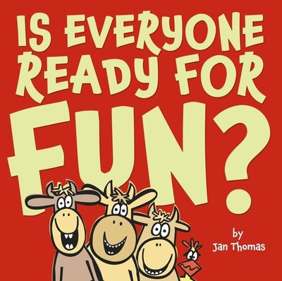 Is Everyone Ready for Fun? by Thomas