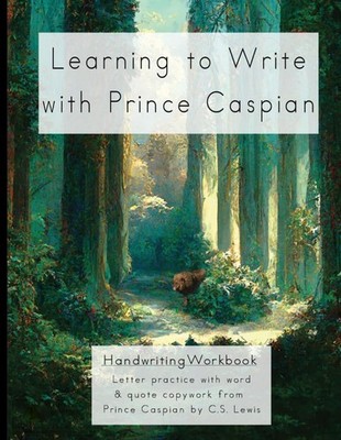 Learning to Write with Prince Caspian: Narnia Print Handwriting Workbook based o