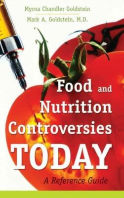 Food And Nutrition Controversies Today: A Reference Guide