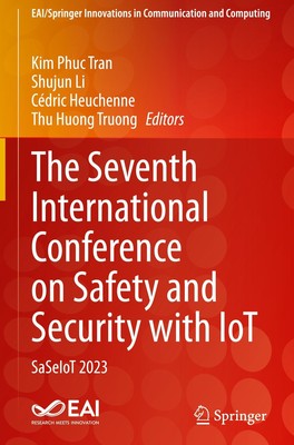 The Seventh International Conference on Safety and Security with IoT Kim Phuc Tr