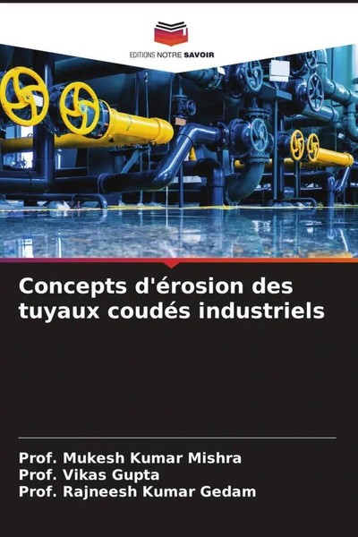 Mukesh Kumar Mishra (U. A.) | Concepts D'éRosion Des Tuyaux CoudéS Industriels-image