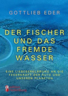 Der Fischer und das fremde Wasser - Eine Liebeserklärung an die Federkraft...