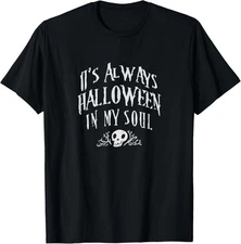 Its Always Halloween in my Soul Cute Spooky Skull Meme Quote T-Shirt