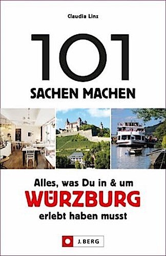 Thumbnail - 101 Sachen Machen: Alles, Was Du In Und Um Würzburg Erlebt H ...