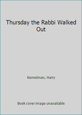 Thursday the Rabbi Walked Out by Kemelman, Harry