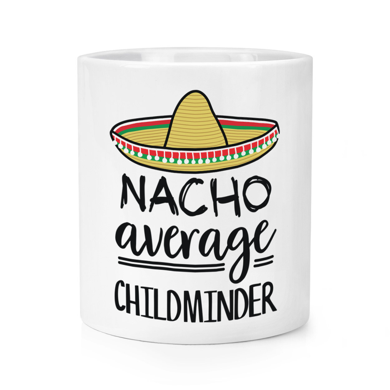 Nacho Average Childminder Makeup Brush Pencil Pot Funny Joke Best Au Pair
