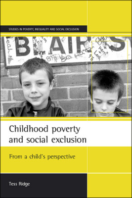 Childhood Poverty And Social Exclusion: From A Child's Perspective