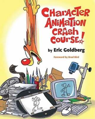 Character Animation Crash Course! by Eric Goldberg: Used