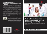 Using Animations As A Motivational Practice For Teaching Chemistry Carvalho Buch