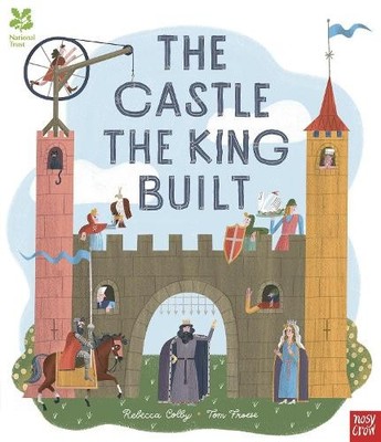 National Trust: The Castle the King B..., Rebecca Colby