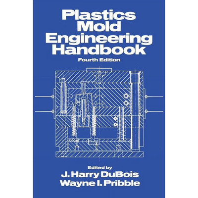 Plastics Mold Engineering Handbook: Fourth Edition, DuBois 9781468465808 New-,