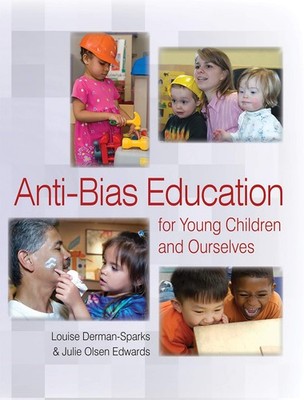 Anti-Bias Education for Young Children and Ourselves - paperback Derman-Spar...