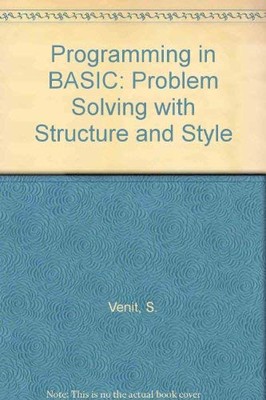 Programming in Basic: Problem Solving With Structure and Style/Book and Disk