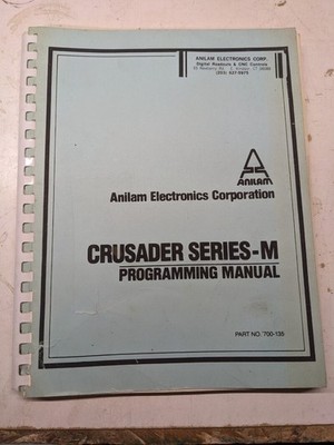 ANILAM ELECTRONICS INSTRUCTION SERVICE MANUAL CRUSADER SERIES M PROGRAMMING