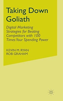 TAKING DOWN GOLIATH: DIGITAL MARKETING STRATEGIES FOR By Kevin M. Ryan & VG