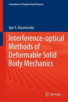 Interference-optical Methods of Solid Mechanics Igor A. Razumovsky
