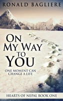 Ronald Bagliere | On My Way To You | Buch | Englisch (2021) | Hearts Of Nepal