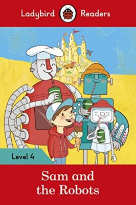 Sam and the Robots - Ladybird Readers Level 4, Ladybird 9780241253809 New..