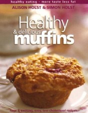 Healthy and Delicious Muffins (Healthy e... by Holst, Simon Paperback / softback