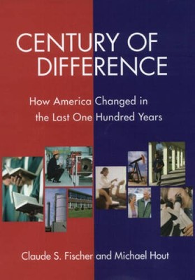 Century of Difference: How America Changed in the Last One H - VERY GOOD