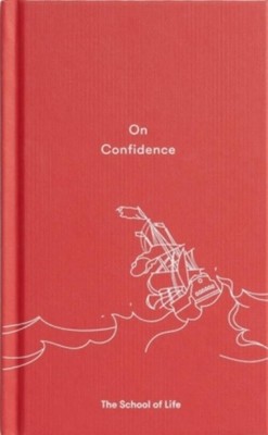 On Confidence ~ Alain De Botton ~  9780995573673