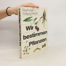 Wir bestimmen Pflanzen  |  Wolfgang Heinrich
