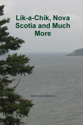 weathers - Lik-a-Chik Nova Scotia and Much More - New paperback or so - X555z