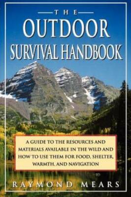The Outdoor Survival Handbook: A Guide To The Resources & Material Availa - GOOD