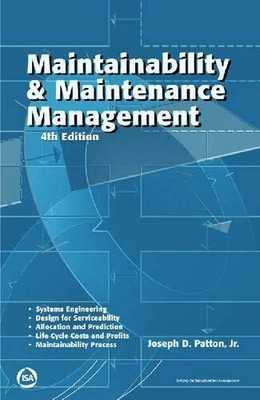 MAINTAINABILITY & MAINTENANCE MANAGEMENT By Joseph D. Patton