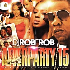 DJ ROB E ROB - AFTERPARTY 15 - HIP HOP R B OLD SCHOOL REGGAE NYC MIXTAPE MIX CD
