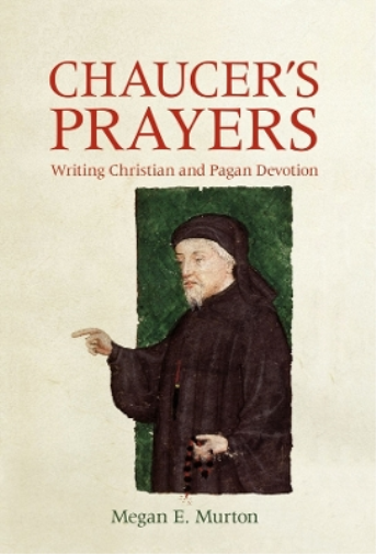 Megan E. Murton Chaucer's Prayers (Copertina rigida) Chaucer Studies