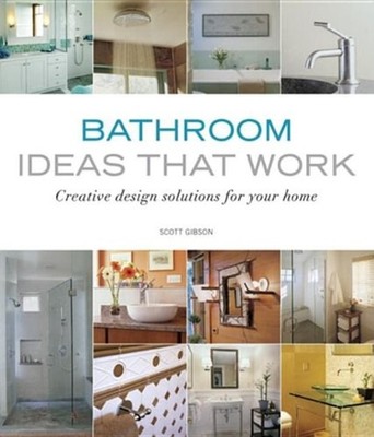 Bathroom Ideas That Work : Creative Design Solutions for Your Hom
