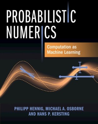 Probabilistic Numerics by Hans P.  Kersting (Hardback Book)