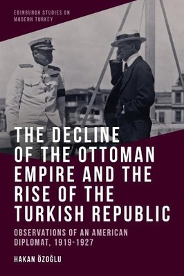 Hakan Özoğlu The Decline of the Ottoman Empire and The Ri (Hardback) (UK IMPORT)