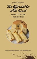 Jessica Simpson | The Affordable Keto Diet Sweeties For Beginners | Buch (2021)