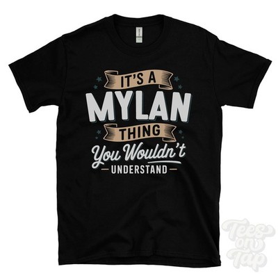 IT'S A MYLAN THING YOU WOULD'T UNDERSTAND T-SHIRT Name Nachname Familie Geschenk