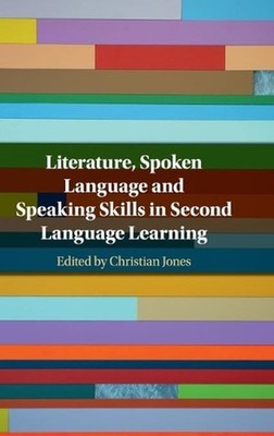 Literature, Spoken Language and Speaking Skills in Second Language Learning by C