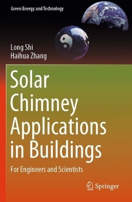 Solar Chimney Applications in Buildings by Long Shi, Haihua Z... - 9783031452208