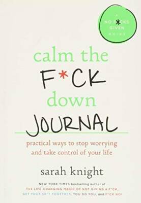 Calm the Fck Down Journal: Practical Ways to Stop Worrying and Tak - VERY GOOD