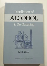 A Practical Handbook on the Distillation of Alcohol & De-Naturing 1994 Wright