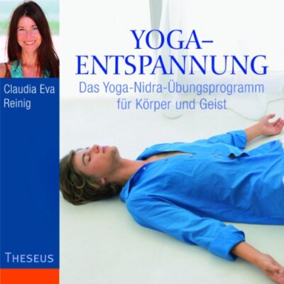 Claudia Eva Rei Yoga-Entspannung: Das Yoga-Nidra-Übungsprogramm für Kör (Hrbuch)